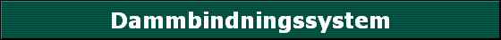 Dammbindningssystem
