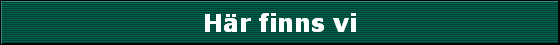 H�r finns vi